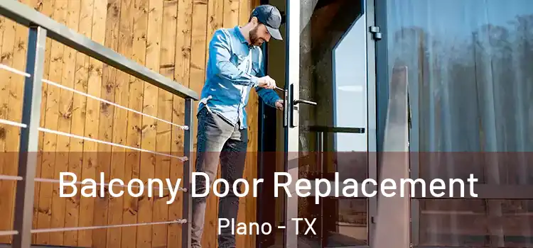  Balcony Door Replacement Plano - TX