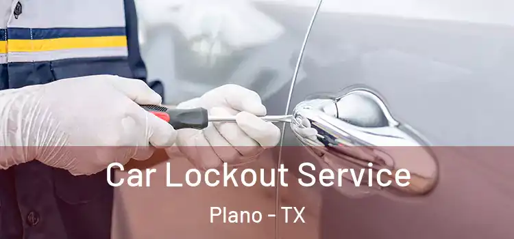  Car Lockout Service Plano - TX