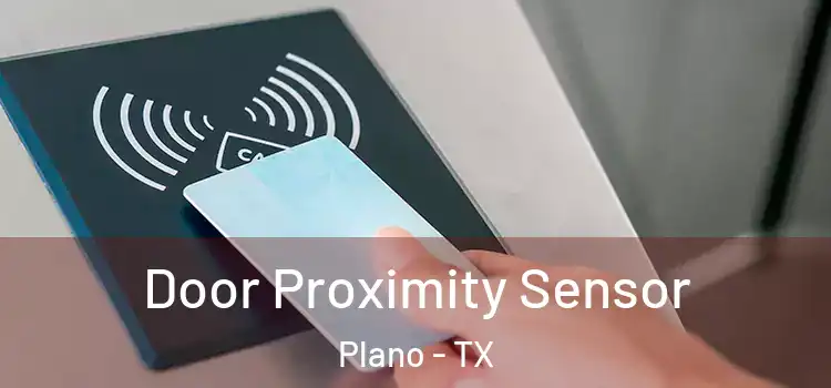  Door Proximity Sensor Plano - TX
