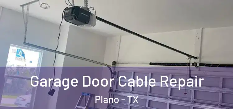  Garage Door Cable Repair Plano - TX