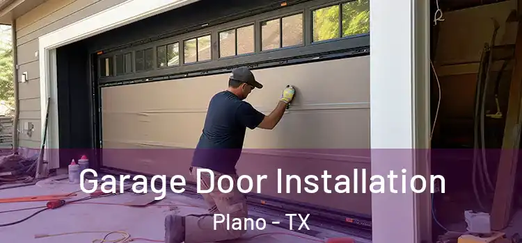  Garage Door Installation Plano - TX