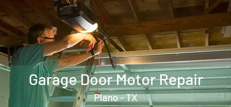  Garage Door Motor Repair Plano - TX