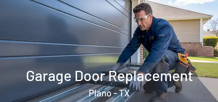  Garage Door Replacement Plano - TX