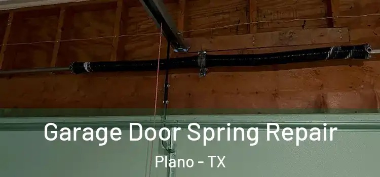 Garage Door Spring Repair Plano - TX