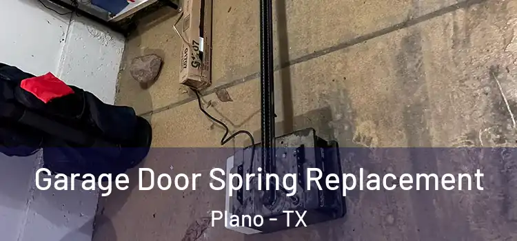  Garage Door Spring Replacement Plano - TX