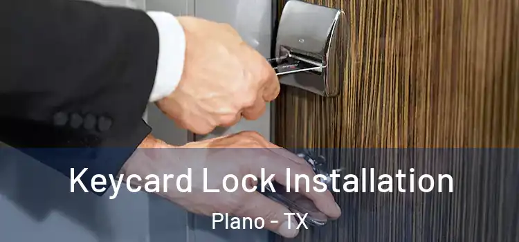 Keycard Lock Installation Plano - TX
