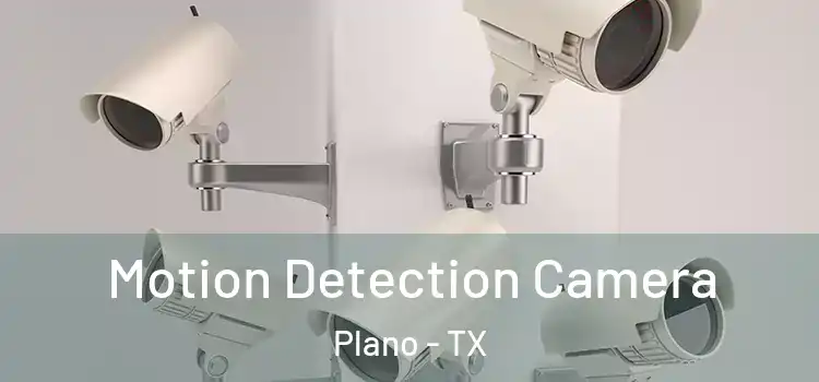  Motion Detection Camera Plano - TX