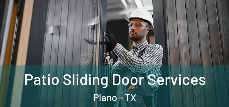  Patio Sliding Door Services Plano - TX