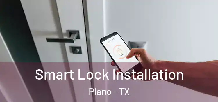  Smart Lock Installation Plano - TX